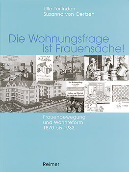 Titelseite des Buches 'Die Wohnungsfrage ist Frauensache' - Frauenbewegung und Wohnreform 1870 bis 1933