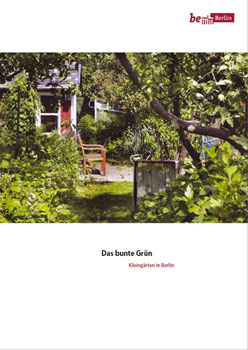 Titelseite von 'Das bunte Grün - Kleingärten in Berlin'