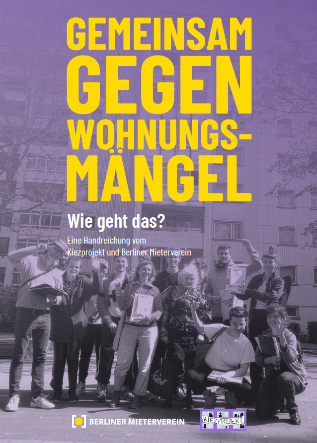 Gemeinsam gegen Wohnungsmängel – Wie geht das? – Eine Broschüre des Kiezprojekts und des Berliner Mietervereins